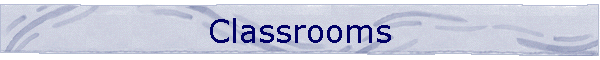 Classrooms