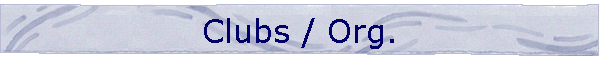 Clubs / Org.