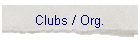 Clubs / Org.