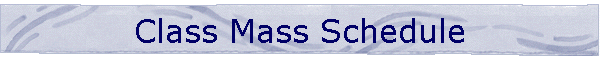 Class Mass Schedule